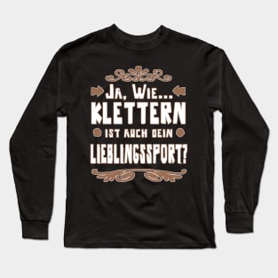 Klettern Kletterseil Sport Felsen Geschenkidee Long Sleeve T-Shirt